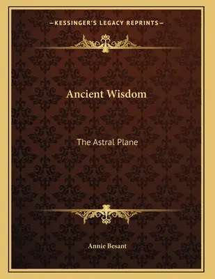 Uralte Weisheit: Die Astralebene - Ancient Wisdom: The Astral Plane