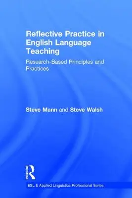 Reflektierte Praxis im Englischunterricht: Forschungsbasierte Prinzipien und Praktiken - Reflective Practice in English Language Teaching: Research-Based Principles and Practices