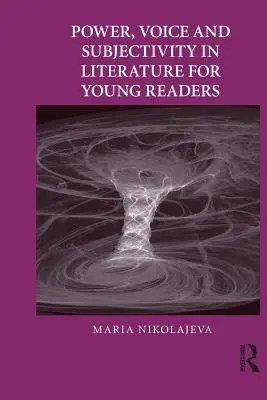 Macht, Stimme und Subjektivität in der Literatur für junge Leser - Power, Voice and Subjectivity in Literature for Young Readers