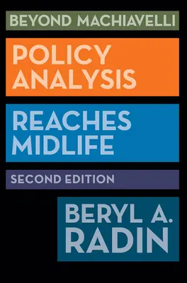 Jenseits von Machiavelli: Politikanalyse erreicht die Lebensmitte, zweite Auflage - Beyond Machiavelli: Policy Analysis Reaches Midlife, Second Edition