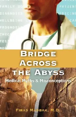 Brücke über den Abgrund: Medizinische Mythen und Missverständnisse - Bridge Across the Abyss: Medical Myths and Misconceptions