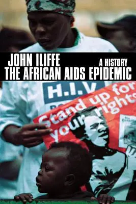 Die afrikanische AIDS-Epidemie: Eine Geschichte - The African AIDS Epidemic: A History