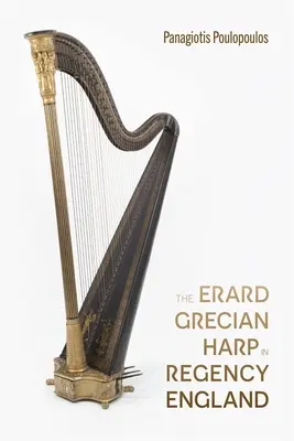 Die griechische Harfe von Erard im England der Regentschaft - The Erard Grecian Harp in Regency England