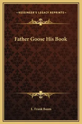 Vater Gans Sein Buch - Father Goose His Book