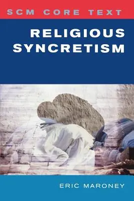 Scm Kerntext: Religiöser Synkretismus - Scm Core Text: Religious Syncretism
