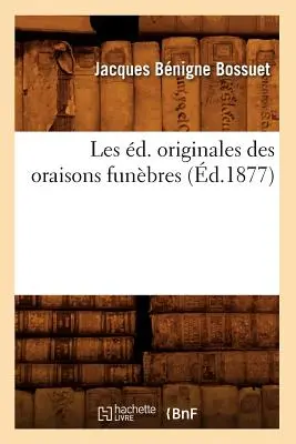 Les d. Originales Des Oraisons Funbres (d.1877)