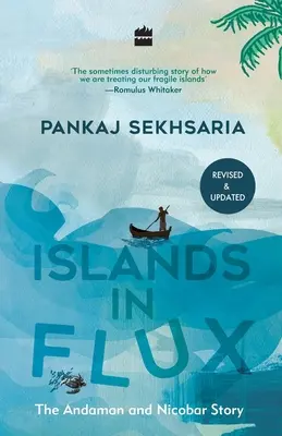 Inseln im Wandel:: Die Geschichte der Andamanen und Nikobaren - Islands in Flux:: The Andaman and Nicobar Story