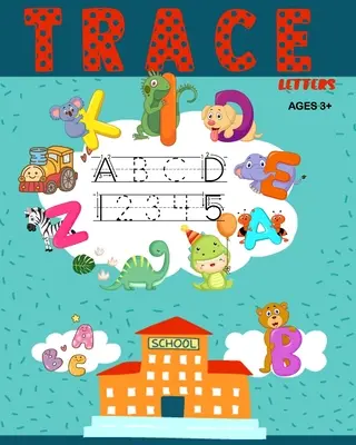 Trace Letters: Buchstaben und Zahlen Arbeitsbuch für Kindergarten und Vorschule - Trace Letters: Letters and Number Tracing Workbook For Kindergarten and Preschool