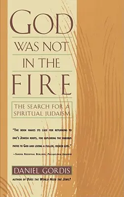 Gott war nicht im Feuer: Die Suche nach einem spirituellen Judentum - God Was Not in the Fire: The Search for a Spiritual Judaism