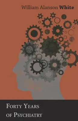 Vierzig Jahre Psychiatrie - Forty Years of Psychiatry