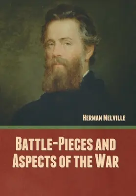 Schlachtstücke und Aspekte des Krieges - Battle-Pieces and Aspects of the War