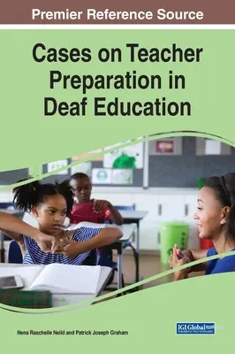 Cases on Teacher Preparation in Deaf Education (Fälle zur Lehrerausbildung für Gehörlose) - Cases on Teacher Preparation in Deaf Education