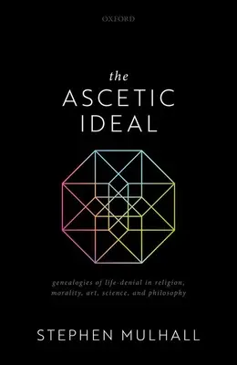 Das asketische Ideal: Genealogien der Lebensverweigerung in Religion, Moral, Kunst, Wissenschaft und Philosophie - The Ascetic Ideal: Genealogies of Life-Denial in Religion, Morality, Art, Science, and Philosophy