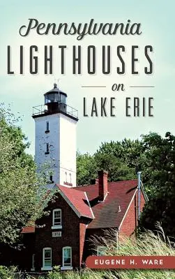 Pennsylvania-Leuchttürme am Eriesee - Pennsylvania Lighthouses on Lake Erie