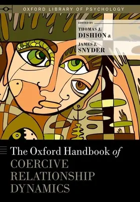 Oxford Handbook of Coercive Relationship Dynamics (Handbuch zur Dynamik von Zwangsbeziehungen) - Oxford Handbook of Coercive Relationship Dynamics