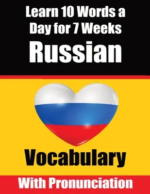 Russisch Vokabeltrainer: Lernen Sie 7 Wochen lang 10 russische Wörter pro Tag Die tägliche Russisch-Herausforderung: Ein umfassender Leitfaden für Kinder und Anfänger - Russian Vocabulary Builder: Learn 10 Russian Words a Day for 7 Weeks The Daily Russian Challenge: A Comprehensive Guide for Children and Beginners