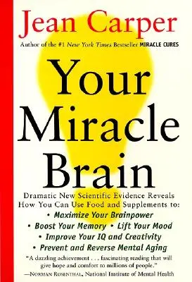 Ihr Wundergehirn: Maximieren Sie Ihre Gehirnleistung, steigern Sie Ihr Gedächtnis, heben Sie Ihre Laune, verbessern Sie Ihren IQ und Ihre Kreativität, beugen Sie Menta vor und kehren Sie sie um - Your Miracle Brain: Maximize Your Brainpower, Boost Your Memory, Lift Your Mood, Improve Your IQ and Creativity, Prevent and Reverse Menta