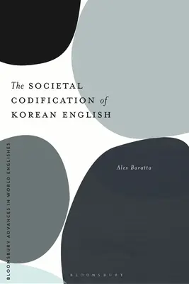 Die gesellschaftliche Kodifizierung des koreanischen Englisch - The Societal Codification of Korean English