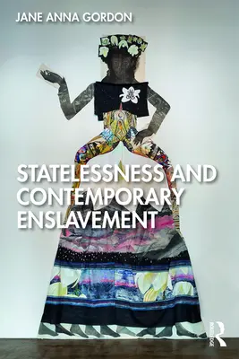 Staatenlosigkeit und zeitgenössische Versklavung - Statelessness and Contemporary Enslavement