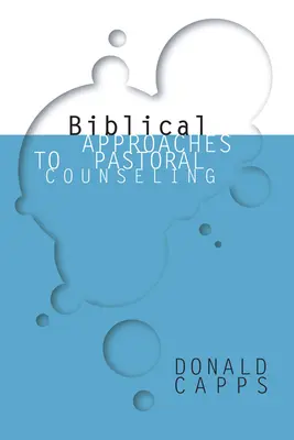 Biblische Ansätze in der Seelsorgeberatung - Biblical Approaches to Pastoral Counseling