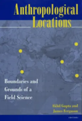 Anthropologische Standorte: Grenzen und Grundlagen einer Feldwissenschaft - Anthropological Locations: Boundaries and Grounds of a Field Science