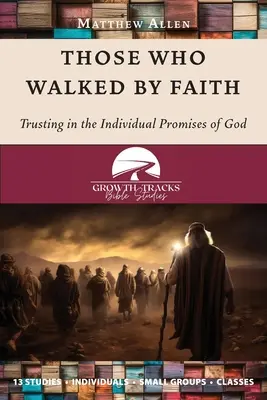 Diejenigen, die im Glauben wandelten: Vertrauen auf die individuellen Verheißungen Gottes - Those Who Walked by Faith: Trusting in the Individual Promises of God