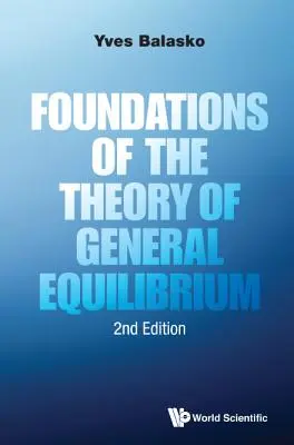 Grundlagen der Theorie des allgemeinen Gleichgewichts (Zweite Auflage) - Foundations of the Theory of General Equilibrium (Second Edition)