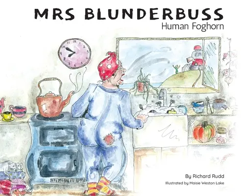 Frau Blunderbuss: Das menschliche Nebelhorn - Mrs Blunderbuss: Human Foghorn