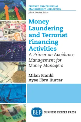 Geldwäsche und Aktivitäten zur Finanzierung des Terrorismus: Eine Fibel zum Vermeidungsmanagement für Geldverwalter - Money Laundering and Terrorist Financing Activities: A Primer on Avoidance Management for Money Managers