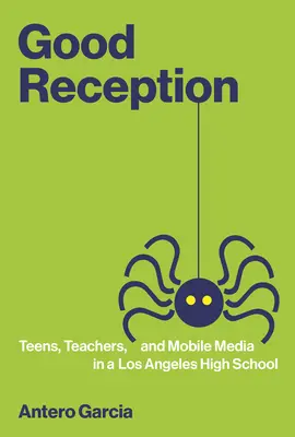 Guter Empfang: Jugendliche, LehrerInnen und mobile Medien in einer High School in Los Angeles - Good Reception: Teens, Teachers, and Mobile Media in a Los Angeles High School