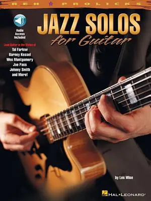 Jazz Solos für Gitarre Leadgitarre im Stile von Tal Farlow, Barney Kessel, Wes Montgomery, Joe Pass, Johnny Smith Buch/Online Audio [Mit CD] - Jazz Solos for Guitar Lead Guitar in the Styles of Tal Farlow, Barney Kessel, Wes Montgomery, Joe Pass, Johnny Smith Book/Online Audio [With CD]