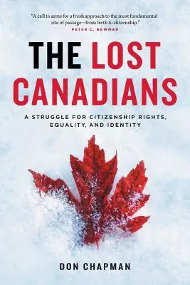 Die verlorenen Kanadier: Ein Kampf um Staatsbürgerrechte, Gleichheit und Identität - The Lost Canadians: A Struggle for Citizenship Rights, Equality, and Identity