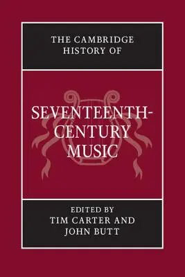 Die Cambridge Geschichte der Musik des siebzehnten Jahrhunderts - The Cambridge History of Seventeenth-Century Music