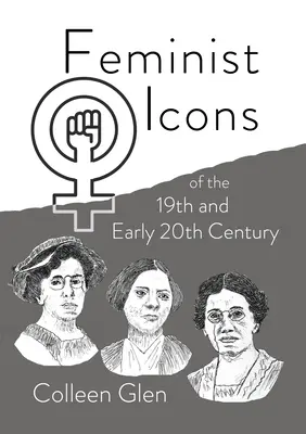 Feministische Ikonen des 19. und frühen 20. Jahrhunderts - Feminist Icons of the 19th and Early 20th Century