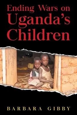 Kriege gegen Ugandas Kinder beenden - Ending Wars on Uganda's Children