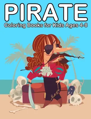 Piraten-Malbücher für Kinder im Alter von 4-8 Jahren: Ahoi Piratenbücher für Kinder 3-5 - Pirate Coloring Books for Kids Ages 4-8: Ahoy Pirate Books for Kids 3-5