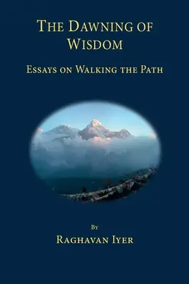 Die Morgendämmerung der Weisheit: Essays über das Gehen des Pfades - The Dawning of Wisdom: Essays on Walking the Path