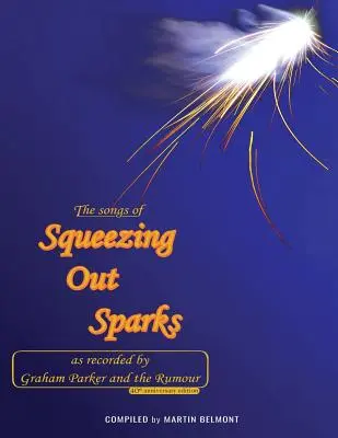 Die Lieder von Squeezing Out Sparks: Aufgezeichnet von Graham Parker und The Rumour - The Songs of Squeezing Out Sparks: As Recorded by Graham Parker and The Rumour