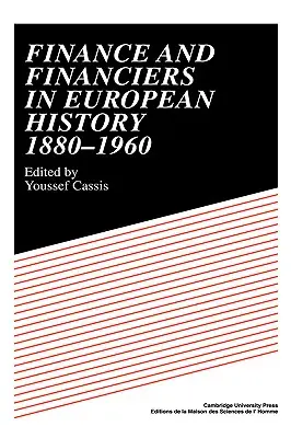 Finanzen und Financiers in der europäischen Geschichte 1880-1960 - Finance and Financiers in European History 1880-1960