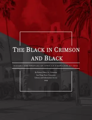 Der Schwarze in Crimson and Black: Geschichte und Profile von Afroamerikanern an der SDSU - The Black in Crimson and Black: History and Profiles of African Americans at SDSU
