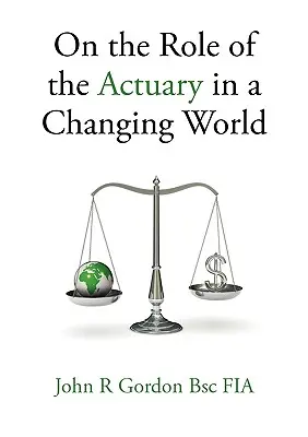 Über die Rolle des Aktuars in einer sich verändernden Welt - On the Role of the Actuary in a Changing World