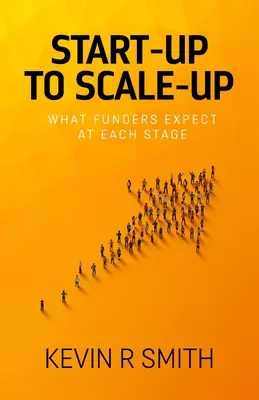 Start-up bis Scale-up: Was Geldgeber in jeder Phase erwarten - Start-up to Scale-up: What funders expect at each stage