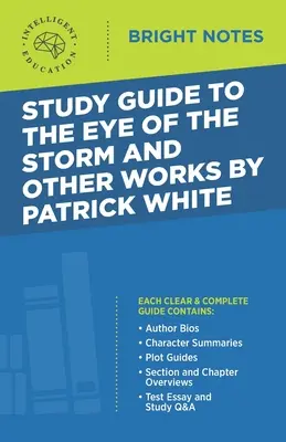 Studienführer zu The Eye of the Storm und andere Werke von Patrick White - Study Guide to The Eye of the Storm and Other Works by Patrick White