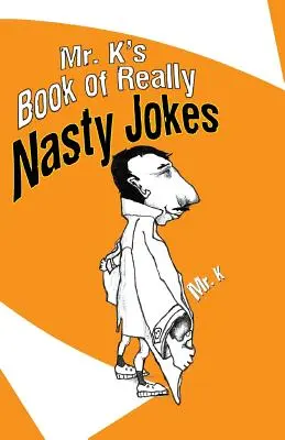 Mr. K's Buch der wirklich fiesen Witze - Mr. K's Book of Really Nasty Jokes