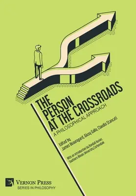 Die Person am Scheideweg: Eine philosophische Annäherung - The Person at the Crossroads: A Philosophical Approach