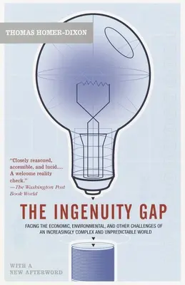 The Ingenuity Gap: Die wirtschaftlichen, ökologischen und anderen Herausforderungen einer zunehmend komplexen und unvorhersehbaren Zukunft bewältigen - The Ingenuity Gap: Facing the Economic, Environmental, and Other Challenges of an Increasingly Complex and Unpredictable Future