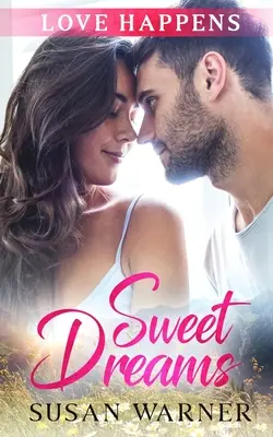Süße Träume: Eine süße Kleinstadt-Romanze - Sweet Dreams: A Sweet Small Town Romance