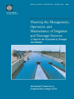 Planung des Managements, des Betriebs und der Instandhaltung von Be- und Entwässerungsanlagen: Ein Leitfaden für die Erstellung von Strategien und Handbüchern - Planning the Management, Operation, and Maintenance of Irrigation and Drainage Systems: A Guide for the Preparation of Strategies and Manuals