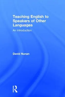 Englisch unterrichten für Sprecher anderer Sprachen: Eine Einführung - Teaching English to Speakers of Other Languages: An Introduction