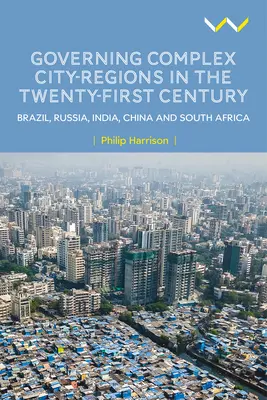 Regieren komplexer Stadtregionen im einundzwanzigsten Jahrhundert: Brasilien, Russland, Indien, China und Südafrika - Governing Complex City-Regions in the Twenty-First Century: Brazil, Russia, India, China, and South Africa